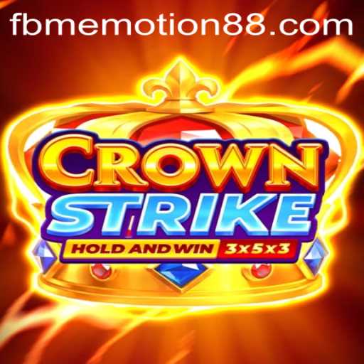 Unveiling CrownStrike: A Thrilling Adventure with FBM Emotion PH
