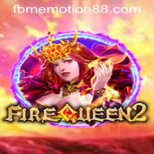 Exploring the Thrilling World of FireQueen2 by FBM Emotion PH